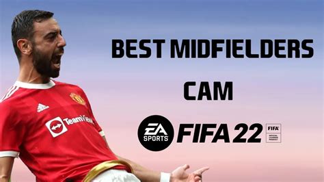 FIFA 22: The Best Central Attacking Midfielders (CAM).
